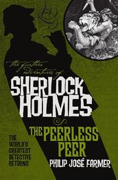 Philip Farmer: The Further Adventures of Sherlock Holmes: The Peerless Peer