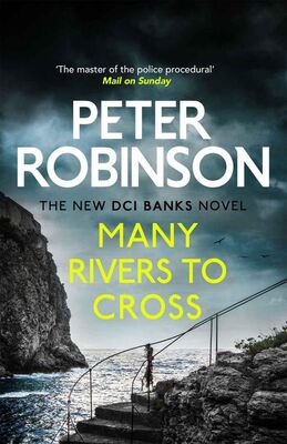 Peter Robinson Many Rivers to Cross