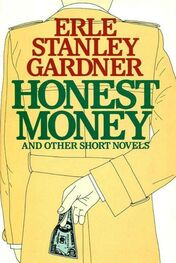 Erle Gardner: Honest Money and Other Short Novels