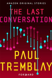 Пол Тремблэй: The Last Conversation