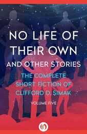 Clifford Simak: No Life of Their Own And Other Stories