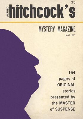 Stanley Abbott Alfred Hitchcock’s Mystery Magazine. Vol. 1, No. 1, May 1967 (UK)