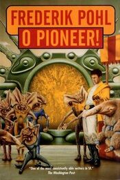 Frederik Pohl: O Pioneer!