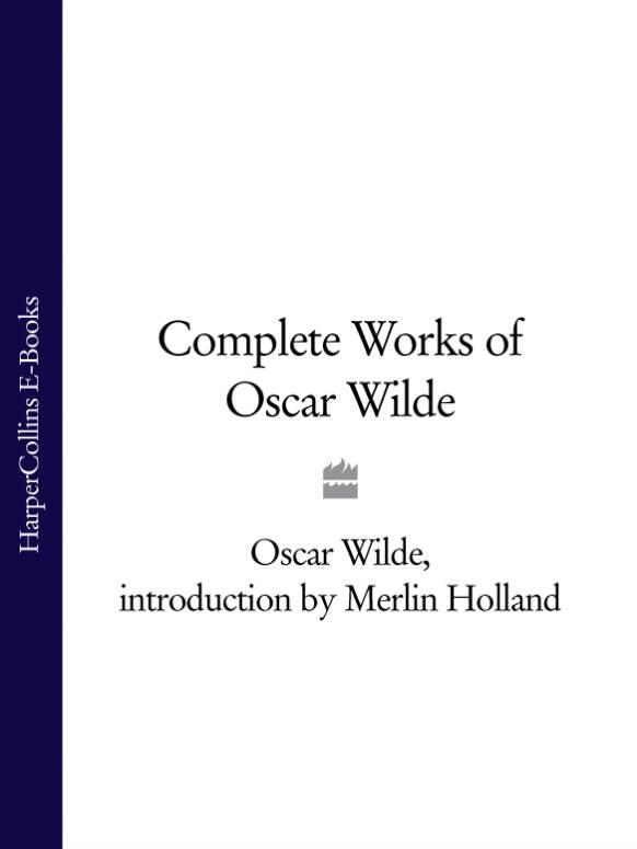 Complete Works of Oscar Wilde - фото 98