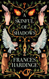 Фрэнсис Хардинг: A Skinful of Shadows