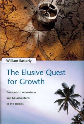 Уильям Истерли В поисках роста: Приключения и злоключения экономистов в тропиках