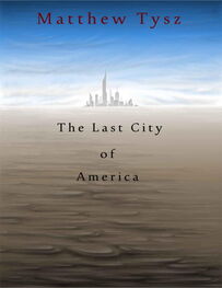 Matthew Tysz: The Last City of America