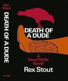 Рекс Стаут: Death of a Dude