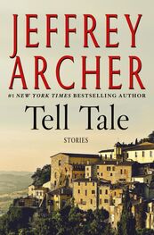 Джеффри Арчер: Tell Tale: Stories