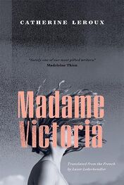 Catherine Leroux: Madame Victoria