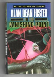 Алан Дин Фостер: To the Vanishing Point