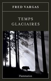 Fred Vargas: Temps glaciaires