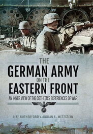 Jeff Rutherford: The German Army on the Eastern Front: An Inner View of the Ostheer's Experiences of War