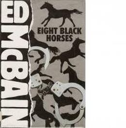 Эд Макбейн: Восемь черных лошадей