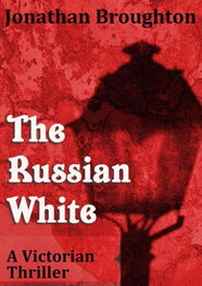 Jonathan Broughton: The Russian White: A Victorian Thriller
