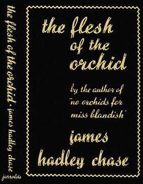 Джеймс Чейз: The Flesh of the Orchid