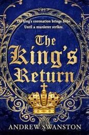 Andrew Swanston: The King's Return