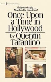 Квентин Тарантино: Once Upon a Time in Hollywood: The First Novel By Quentin Tarantino