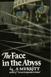 Абрахам Меррит: The Face In The Abyss