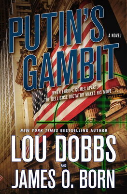 Lou Dobbs Putin's Gambit
