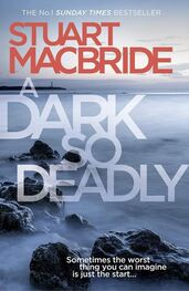 Stuart MacBride: A Dark So Deadly