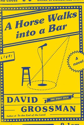 David Grossman A Horse Walks Into a Bar