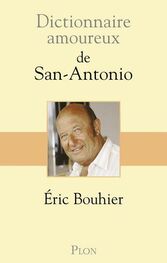 Éric Bouhier: Dictionnaire amoureux de San-Antonio