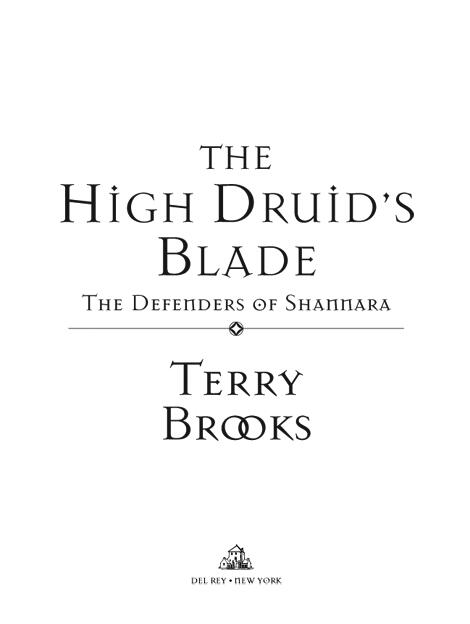 The High Druids Blade is a work of fiction Names characters places and - фото 1