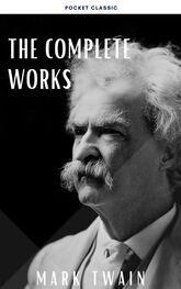 Mark Twain: The Complete Works of Mark Twain