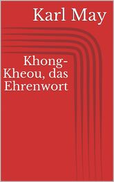 Karl May: Khong-Kheou, das Ehrenwort