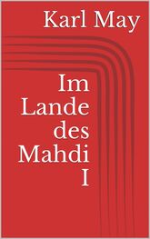 Karl May: Im Lande des Mahdi I