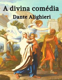 Dante Alighieri: Dante Alighieri: A Divina Comédia