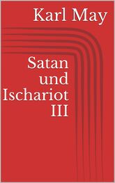Karl May: Satan und Ischariot III