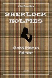 Arthur Conan Doyle: Sherlock Holmes als Einbrecher