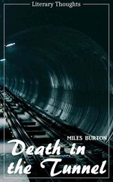 Miles Burton: Death in the Tunnel (Miles Burton) (Literary Thoughts Edition)