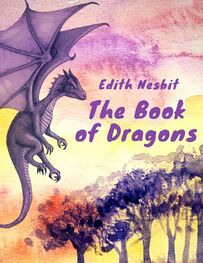 Edith Nesbit: The Book of Dragons (Edith Nesbit Classics)