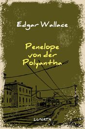 Edgar Wallace: Penelope von der Polyantha