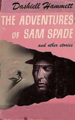 Dashiell Hammett The Adventures of Sam Spade and other stories