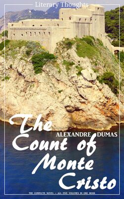 Alexandre Dumas The Count of Monte Cristo (Alexandre Dumas) (Literary Thoughts Edition)