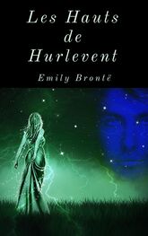 Emily Bronte: Les Hauts de Hurlevent (Édition intégrale)