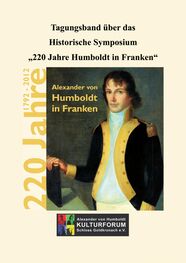 Tagungsband über das Historische Symposium "220 Jahre Humboldt in Franken"