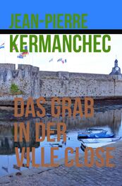 Jean-Pierre Kermanchec: Das Grab in der Ville-Close