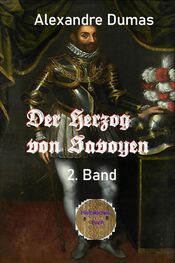 Alexandre Dumas d.Ä.: Der Herzog von Savoyen, 2. Band