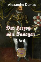 Alexandre Dumas d.Ä.: Der Herzog von Savoyen, 3. Band