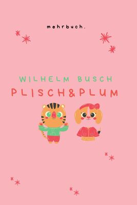 Wilhelm Busch Plisch und Plum