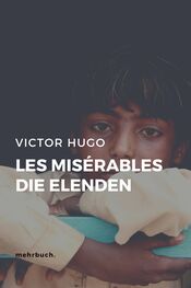 Victor Hugo: Les Misérables / Die Elenden