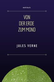 Jules Verne: Von der Erde zum Mond
