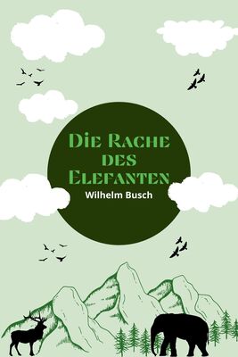 Wilhelm Busch Die Rache des Elefanten