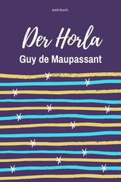 Guy Maupassant: Der Horla