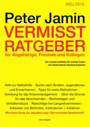 Peter Jamin: Vermisst-Ratgeber für Angehörige, Freunde und Kollegen
